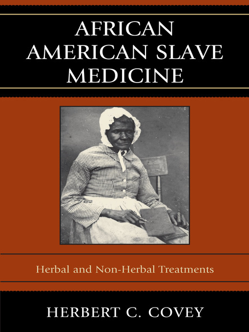 Title details for African American Slave Medicine by Herbert C. Covey - Available